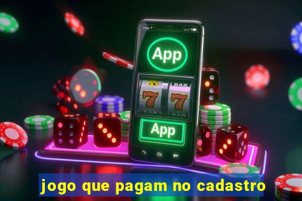 jogo que pagam no cadastro